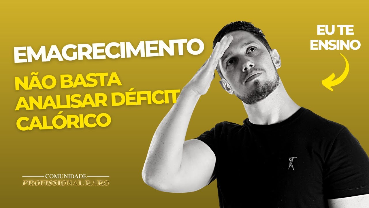 Emagrecimento não é apenas déficit calórico