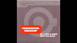 Commercial Breakup - All I love is green (Steve Bug Remix)