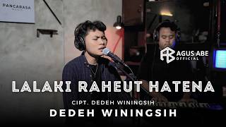 Download lagu LALAKI RAHEUT HATENA || AGUS ABE x PANCARASA MUSIK || CIPT. DEDEH WININGSIH mp3