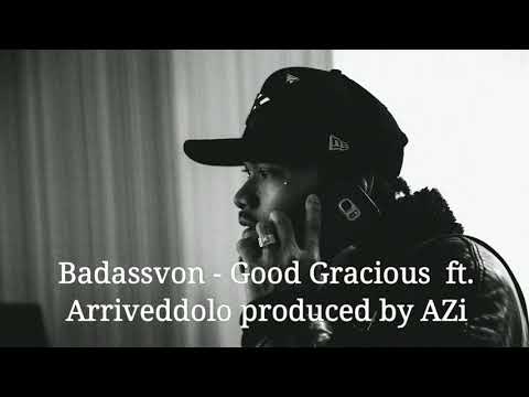 Badassvon - Good gracious ft dolo (2014)
