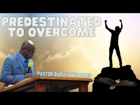 "Predestinated To Overcome" By Pastor Burley Williams Convention Special 03.18.2023