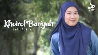 Download lagu KHOIROL BARIYAH - Yuli Aqisa || Haqi  mp3 Download lagu KHOIROL BARIYAH - Yuli Aqisa || Haqi  mp3