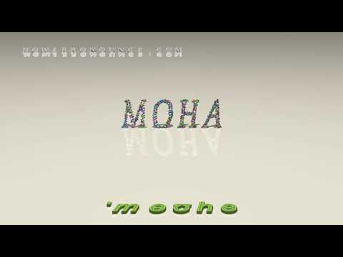 moha - pronunciation