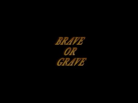 Brave or Grave 6 Month Compilation