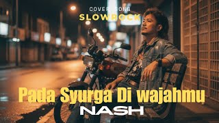 Download lagu “Tak Sanggup Menahan Sebak… Pada Syurga Di Wajahmu - Nash | Slowrock Malaysia 90an” mp3