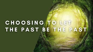 Choosing to let the Past be the Past | Guided Meditation | Cleansing the Subconscious #3