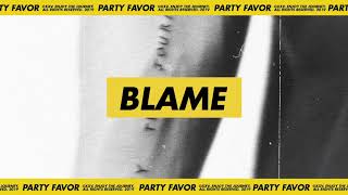 Party Favor - Blame (feat. Naïka) [Official Full Stream]