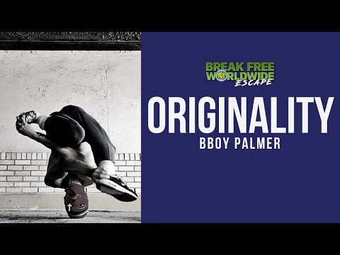 Originality w/ Bboy Palmer |  Break Free Escape | Day 1 | The Mental