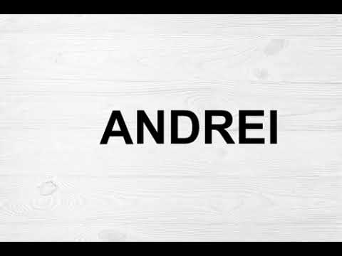 How To Pronounce Andrei