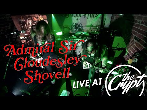 ADMIRAL SIR CLOUDESLEY SHOVELL -  RED ADMIRAL BLACK SUNRISE  (LIVE AT THE CRYPT 20/10/22)