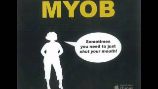 MYOB : MIND YOUR OWN BUSINESS by Jason Minton