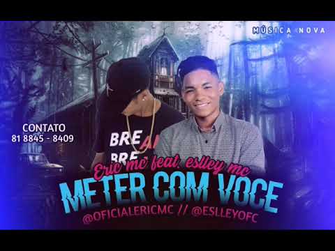 Eric Mc Ofc  feat Eslley Mc- meter com você [ áudio oficial ]