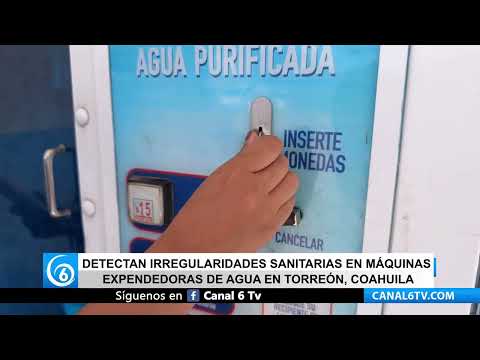 Video: Detectan irregularidades sanitarias en maquinas expendedoras de agua en Torreón, Coahuila