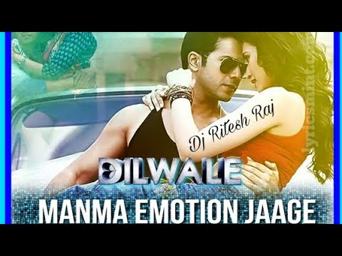 Manm emotion jaage (Dilwale) DJ Ritesh Raj
