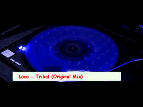 Loco - Tribal (Original Mix)