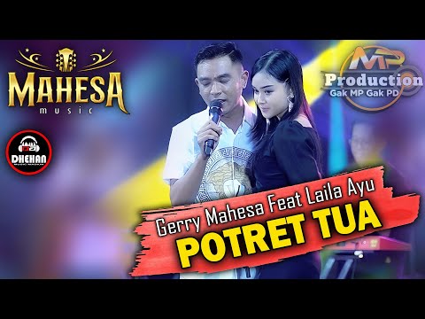 DUET TERBARU GERRY MAHESA FEAT LAILA AYU || POTRET TUA - MAHESA MUSIC || DHEHAN AUDIO