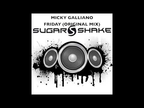 Micky Galliano - Friday (Original Mix) (Sugar Shake Records)