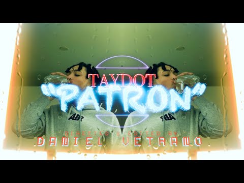 TayDot - "PATRON" (Dir. by @vetranosvideos)