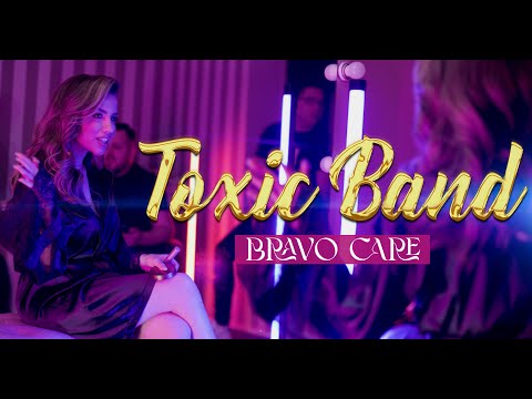 TOXIC BAND - BRAVO CARE ( Official) 2025