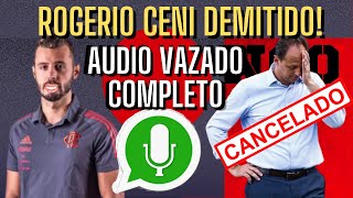 ROGERIO CENI DEMITIDO! CONFIRA O AUDIO VAZADO COMPLETO AQUI