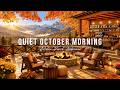 QUIET OCTOBER MORNING JAZZ 🍂 COZY AUTUMN PORCH AMBIENCE &AMP ..