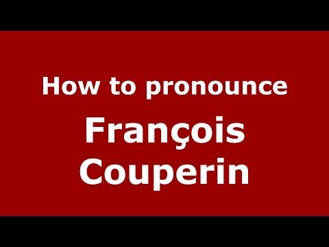 How to pronounce François Couperin (French/France) - PronounceNames.com