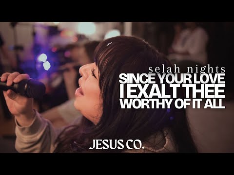 I Exalt Thee / Worthy Of It All / Since Your Love | JesusCo Selah Nights - Jesus Co. House 9.1.23
