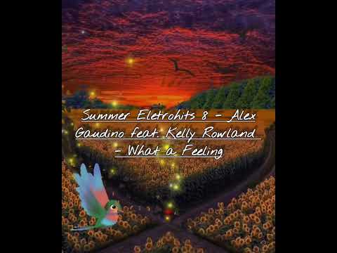 Summer Eletrohits 8 - Alex Gaudino feat. Kelly Rowland - What a Feeling