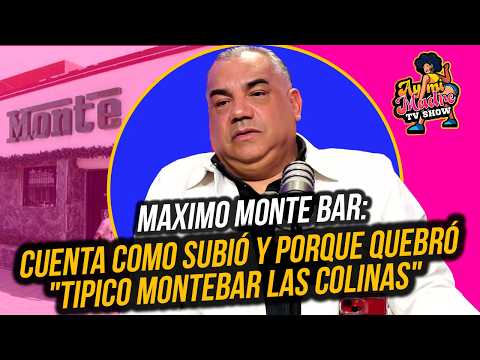 MÁXIMO MONTEBAR: CUENTA COMO SUBIÓ Y PORQUE QUEBRÓ "TIPICO MONTEBAR LAS COLINAS"