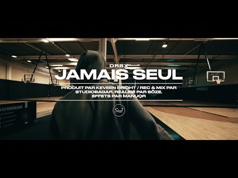 DRBX - JAMAIS SEUL (Clip Officiel)