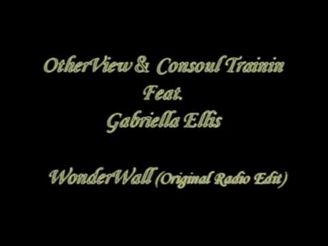 OtherView & Consoul Trainin Feat Gabriella Ellis - Wonderwall