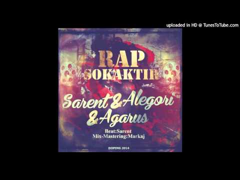 Sarent & Alegori & Agarus - Rap Sokaktır (2014)