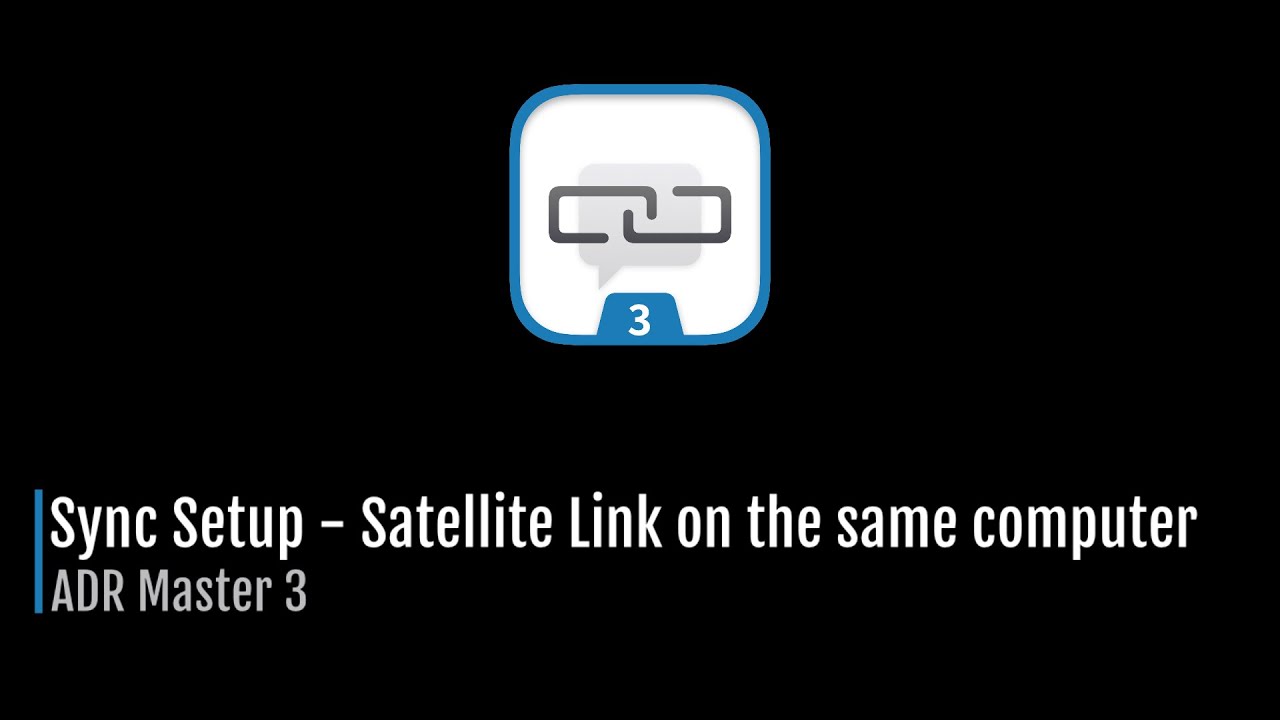 ADR Master 3 - Sync Setup: SatelliteLink on the same computer