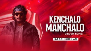 Download lagu KENCHALO MANCHALO | CIRCUIT REMIX | DJ ABHISHEK AN | Darshan | Dboss mp3