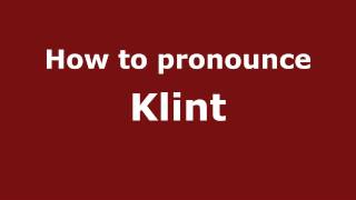 How to pronounce Klint