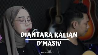 Download lagu D'MASIV Diantara Kalian(Cover Indah Yastami) mp3