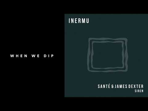 Premiere: Santé & James Dexter - Siren [Inermu]