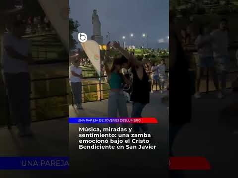 💃⛰ UNA ZAMBA EMOCIONÓ BAJO EL CRISTO BENDICIENTE EN SAN JAVIER