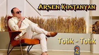 Arsen Kostanyan - Totik Totik 2 (2024)