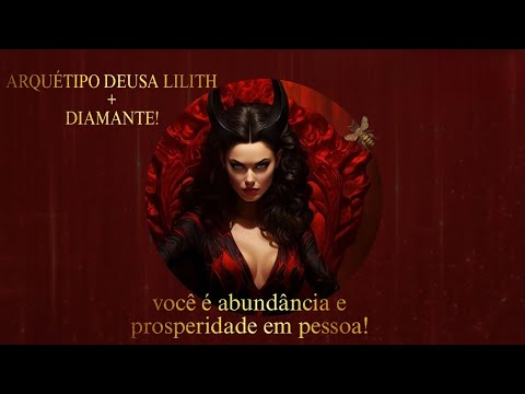 ARQUÉTIPO DEUSA LILITH + DIAMANTE - VAI CHOVER HOMEM E DINHEIRO! 💎