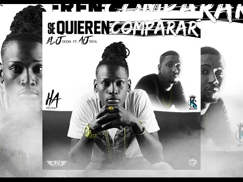 El Jodon Ft AJ Soul - Se Quieren Comparar - [ Audio Oficial ]