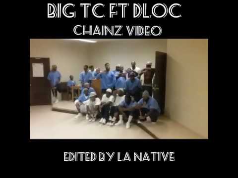BIG TC FT DLOC - CHAINS (PRISON BREAK 2 MIXTAPE)