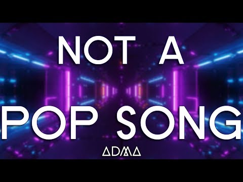 ADMA - Not A Pop Song (Official Lyric Video)