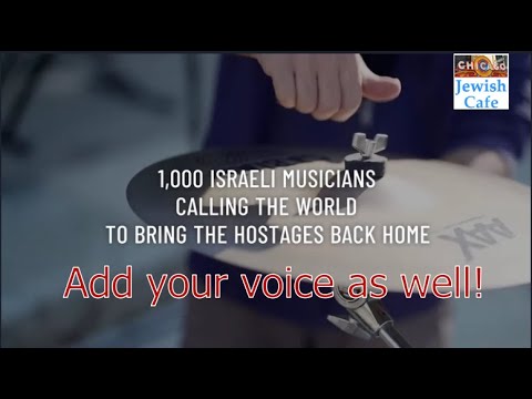 Bring them home! 1000 Israeli musicians sing with one voice: add your voice as well!