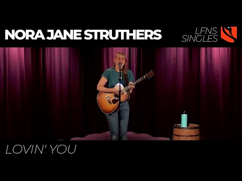 Lovin' You | Nora Jane Struthers