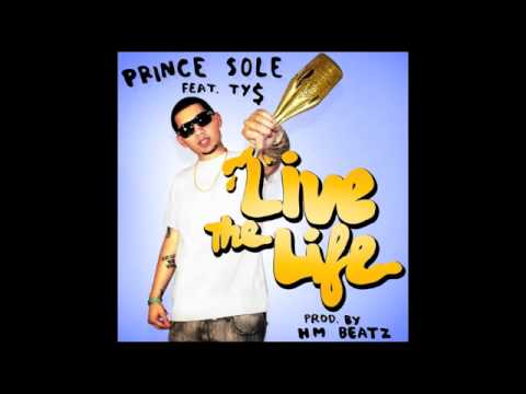 Prince Sole - Live the Life ft. TY$
