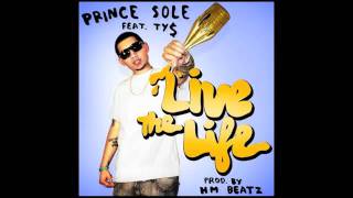 Prince Sole - Live the Life ft. TY$