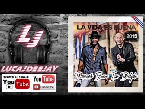 Descemer Bueno ft. Issac Delgado - La Vida Es Buena (#Salsa 2016)
