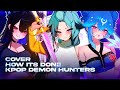 How It S Done KPOP DEMON HUNTERS Bao X Monii X Nerissa