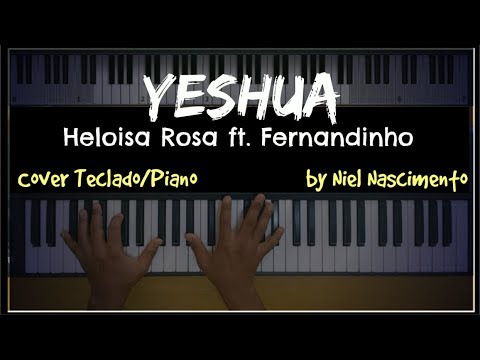 🎹 Yeshua - Heloisa Rosa ft. Fernandinho, Niel Nascimento - Teclado Cover